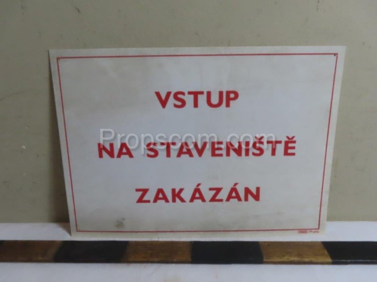 Informační cedule: Vstup na staveniště zakázán