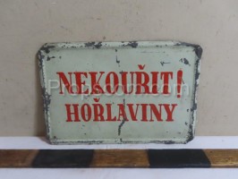 Informační cedule: Nekouřit hořlaviny